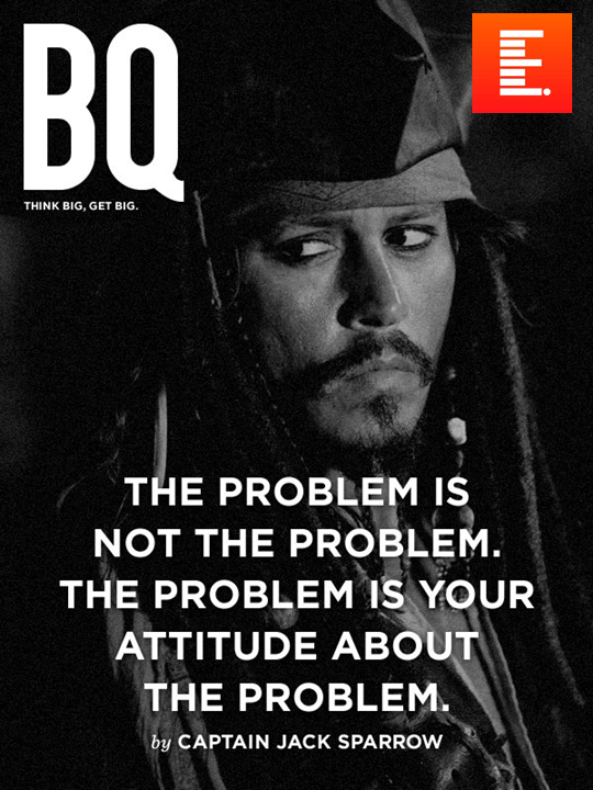 O problema não é o problema. O problema é sua atitude diante do problema.